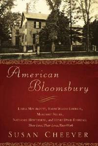 American Bloomsbury: Louisa May Alcott, Ralph Waldo Emerson, Margaret Fuller, Nathaniel...