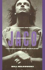 Jaco: The Extraordinary and Tragic Life of Jaco Pastorius,
