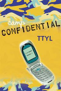 TTYL #5 (Camp Confidential) by Melissa J. Morgan