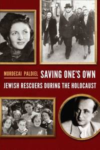 Saving One's Own: Jewish Rescuers during the Holocaust