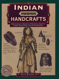 Indian Handcrafts: How To Craft Dozens Of Practical Objects Using Traditional Indian Techniques...