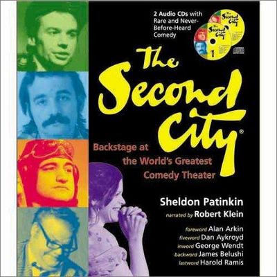 The Second City: Backstage at the World's Greatest Comedy Theater [With 2 CDs]