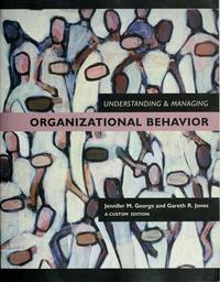 Understanding and Managing Organizational Behavior