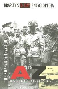 Brassey's D-Day Encyclopedia : The Normandy Invasion A-Z