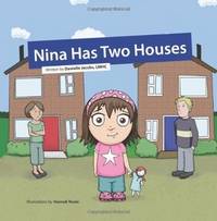 Nina Has Two Houses: A book to help young children and their parents, who are going through a...