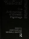 Contesting the Sacred: The Anthropology of Christian Pilgrimage de John Eade - 1991-07-15