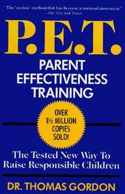 Parent Effectiveness Training: Parent Effectiveness Training by Thomas Gordon