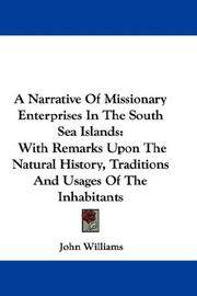 A Narrative Of Missionary Enterprises In The South Sea Islands: With Remarks Upon The Natural...