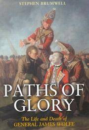 Paths of glory the life and death of General James Wolfe