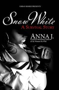 Snow White: A Survival Story (Urban Books) by J., Anna - 2013-09-03