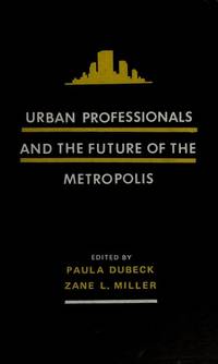 Urban Professionals and the Future of the Metropolis (Interdisciplinary urban