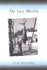 The Last Marlin : A Father-Son Story de Waitzkin, Fred