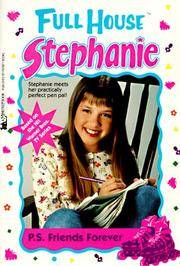 P. S. Friends Forever (Full House Stephanie Ser., No. 8)