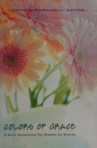 Colors of Grace: A Daily Devotional for Women by Women