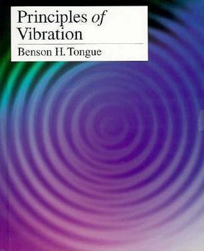 Principles of Vibration by Tongue, B. H | Hardcover | 1996 | Oxford University Press Inc | 9780195106619 | Biblio Principles of Vibration by Tongue, B. H | Hardcover | 1996 | Oxford University Press Inc | 9780195106619 | Biblio