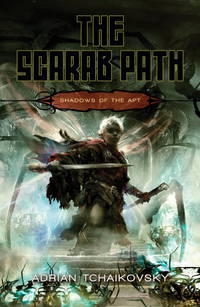 The Scarab Path (Shadows of the Apt, Book 5) by Tchaikovsky, Adrian