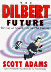 cover of The Dilbert Future: Thriving on Stupidity in the 21st Century