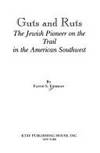 Guts and Ruts, the Jewish Pioneer on the Trail in the American Southwest by Fierman, Floyd S - 1985