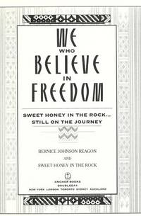 WE WHO BELIEVE IN FREEDOM: SWEET HONEY IN THE ROCK...STILL ON THE JOURNEY by Reagon, Bernice Johnson - 1993