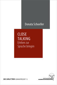 Close Talking: Hintergründe Und Zusammenhänge Des Erlebens Zur Sprache Bringen