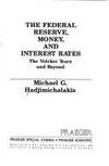 Federal Reserve, Money and Interest Rates: The Recent Experience with Monetarism