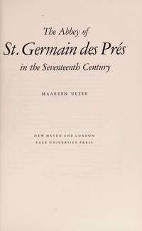 Abbey of St. Germain des Pres in the Seventeenth Century by Ultee, Maarten - 1981