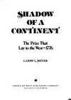 Shadow of a continent: The prize that lay to the West, 1776 de Larry L Meyer - 1975