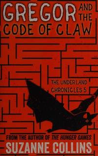 Gregor and the Code of Claw (The Underland Chronicles)