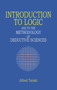 Introduction to Logic: and to the Methodology of Deductive Sciences (Dover Books on Mathematics)