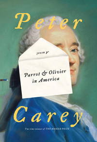 Parrot and Olivier in America by Carey, Peter - 2010-04-20