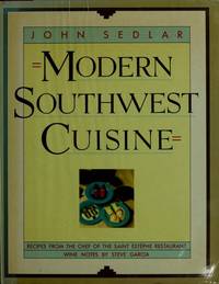 Modern Southwest Cuisine by John Sedlar - Hardcover - 1986 - from Rob Briggs Books (SKU: 604403)