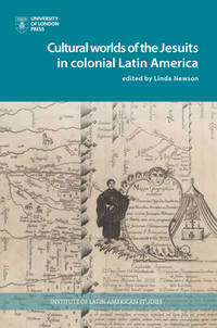 The Cultural Worlds of the Jesuits in Colonial Latin America (Open access titles)