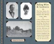 Bailing Wire and Gamuza; The True Story of a Family Ranch Near Ramah, New Mexico; 1905-1986