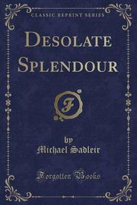 Desolate Splendour (Classic Reprint)