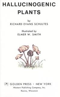 Hallucinogenic Plants (First Edition) by Richard Evans Schultes (Illustrated by Elmer W. Smith) - 1976