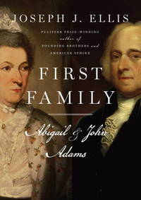 First Family: Abigail and John Adams de Ellis, Joseph J - 2010-10-26