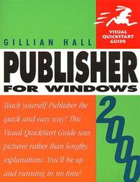 Publisher 2000 Windows: Visual Quickstart Guide