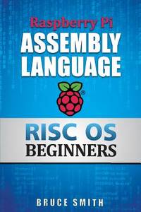 Raspberry Pi Assembly Language RISC OS Beginners