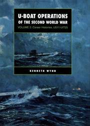 U-Boat Operations of the Second World War: Volume 2, Career Histories,  U511-UIT25 by Wynn, Kenneth G - 2003