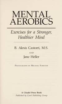 Mental Aerobics: Exercises for a Stronger, Healthier Mind