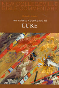 The Gospel According to Luke: New Testament (New Collegeville Bible Commentary. New Testament;...