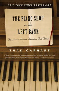 THE PIANO SHOP ON THE LEFT BANK by Carhart, Thad - 2008