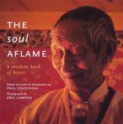 The Soul Aflame : A Modern Book of Hours by Cousineau, Phil, Lawton, Eric