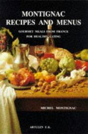 Montignac Recipes and Menus: Gourmet Meals From France For Healthy Living by Michel Montignac - 1994