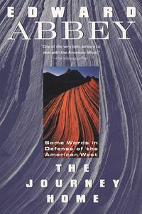 The Journey Home: Some Words in the Defense of the American West by Add Abbey, Edward