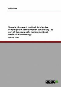 The Role of Upward Feedback in Effective Federal Public Administration in Germany - As Part of...