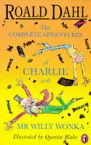 image of The Complete Adventures of Charlie and Mr Willy Wonka