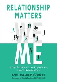 Relationship Matters: A New Paradigm for an Evolutionary Leap in Relationships