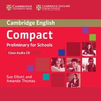 Compact Preliminary for Schools Class Audio CD [CD] Elliott, Sue; Thomas, Amanda