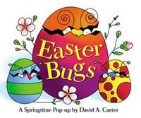 Easter Bugs : A Springtime Pop-up by David A Carter